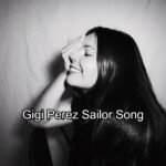 Gigi Perez Sailor Song